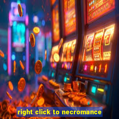 right click to necromance